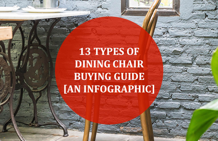 13 Types of Dining Chair Buying Guide [An Infographic]