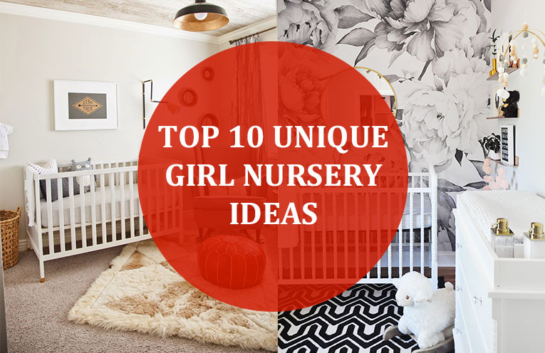 Top 10 Unique Girl Nursery Ideas