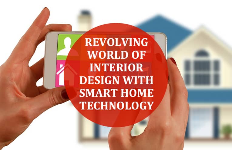 Revolving World Of Interior Design With Smart Home Devices